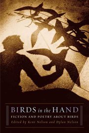 Birds in the Hand : Fiction and Poetry About Birds cover image