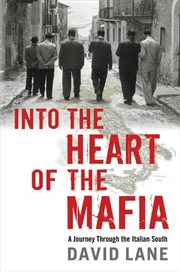 Into the Heart of the Mafia : A Journey Through the Italian South cover image