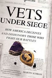 Vets Under Siege : How America Deceives and Dishonors Those Who Fight Our Battles cover image
