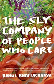 The Sly Company of People Who Care : A Novel cover image