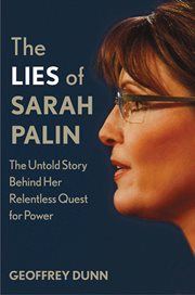The Lies of Sarah Palin : The Untold Story Behind Her Relentless Quest for Power cover image