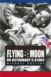 Flying to the Moon : An Astronaut's Story cover image