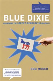Blue Dixie : Awakening the South's Democratic Majority cover image