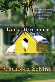 To the Birdhouse : A Novel cover image