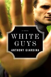 White Guys : A Novel cover image