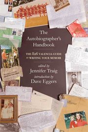 The Autobiographer's Handbook : The 826 National Guide to Writing Your Memoir cover image