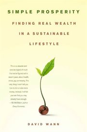 Simple prosperity : finding real wealth in a sustainable lifestyle cover image