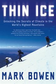 Thin Ice : Unlocking the Secrets of Climate in the World's Highest Mountains cover image