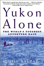 Yukon Alone : The World's Toughest Adventure Race cover image
