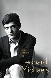 The Essays of Leonard Michaels cover image