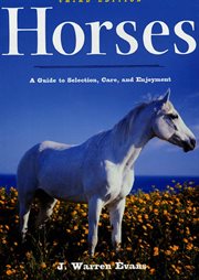 Horses : A Guide to Selection, Care, and Enjoyment cover image