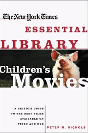 New York Times Essential Library: Children's Movies : Children's Movies cover image
