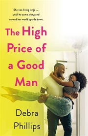 The High Price of a Good Man : A Novel cover image