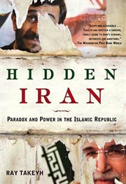 Hidden Iran : Paradox and Power in the Islamic Republic cover image