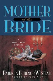 Mother of the Bride : Molly West Mystery cover image