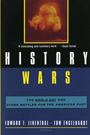 History Wars : The Enola Gay and Other Battles for the American Past cover image