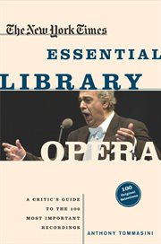 The New York Times Essential Library: Opera : Opera cover image