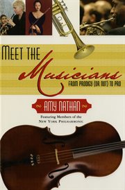 Meet the Musicians : From Prodigies (or not) to Pros cover image