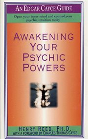 Awakening Your Psychic Powers : Open Your Inner Mind And Control Your Psychic Intuition Today cover image