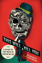 This Will Kill You : A Guide to the Ways in Which We Go cover image