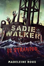 Sadie Walker Is Stranded : A Zombie Novel cover image