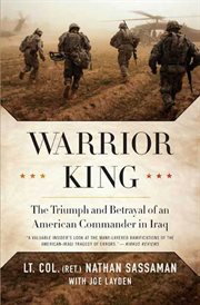 Warrior King : The Triumph and Betrayal of an American Commander in Iraq cover image