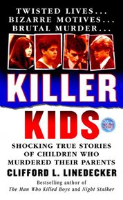 Killer Kids : Shocking True Stories Of Children Who Murdered Their Parents cover image