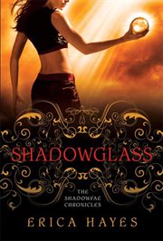 Shadowglass : Shadowfae Chronicles cover image