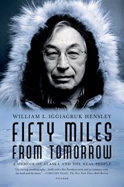 Fifty miles from tomorrow : a memoir of Alaska and the real people cover image