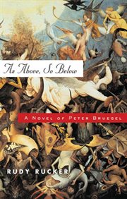 As Above, So Below : A Novel of Peter Bruegel cover image