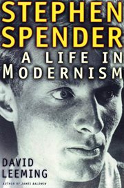 Stephen Spender : A Life in Modernism cover image