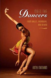 Meet the Dancers : From Ballet, Broadway, and Beyond cover image