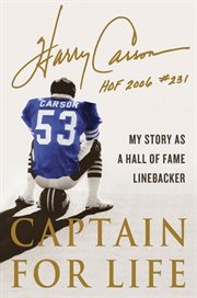 Captain for Life : My Story as a Hall of Fame Linebacker cover image
