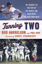 Turning Two : My Journey to the Top of the World and Back with the New York Mets cover image