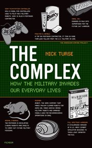 The Complex : How the Military Invades Our Everyday Lives cover image