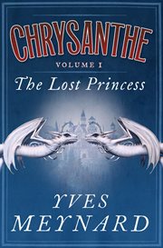 The Lost Princess : Chrysanthe cover image