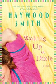 Waking Up in Dixie : A Novel cover image