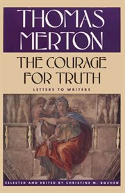 The Courage for Truth : Letters to Writers cover image