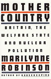 Mother Country : Britain, the Welfare State and Nuclear Pollution cover image