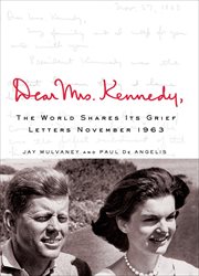 Dear Mrs. Kennedy : a world shares its grief, letters, November 1963 cover image