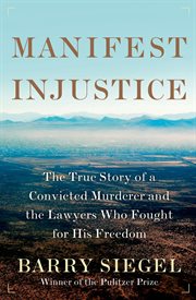 Manifest Injustice : The True Story of a Convicted Murderer and the Lawyers Who Fought for His Freedom cover image