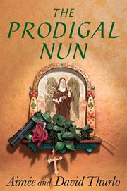 The Prodigal Nun : Sister Agatha cover image