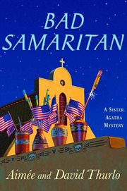 Bad Samaritan : Sister Agatha Mysteries cover image