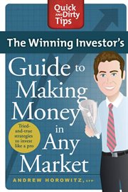 The Winning Investor's Guide to Making Money in Any Market : Tried and True Strategies to Invest Like a Pro cover image