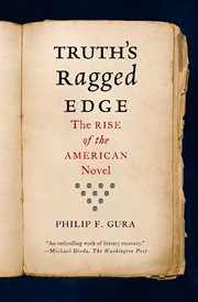 Truth's Ragged Edge : The Rise of the American Novel cover image