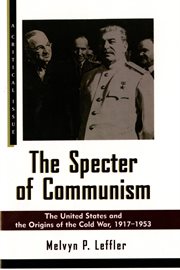 The Specter of Communism : The United States and the Origins of the Cold War, 1917-1953 cover image