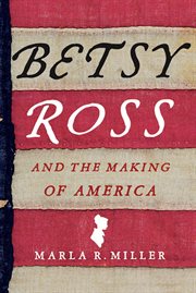 Betsy Ross and the Making of America cover image