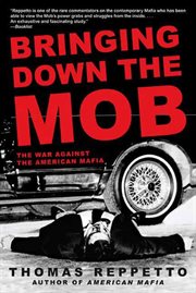 Bringing Down the Mob : The War Against the American Mafia cover image