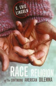 Race, Religion, and the Continuing American Dilemma cover image