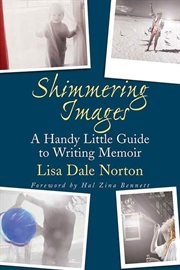 Shimmering Images : A Handy Little Guide to Writing Memoir cover image